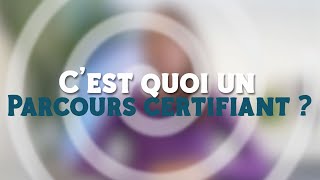 Cest quoi un parcours certifiant [upl. by Landon]