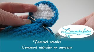 Comment attacher un morceau crocheté [upl. by Neelrahc]