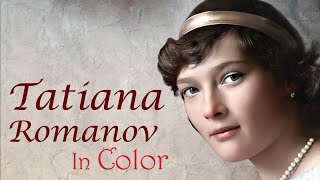 Romanovs in Color  Tatiana [upl. by Nnanaej]