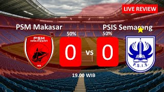 Live Review PSM Makasar vs PSIS Semarang  BRI Liga 1 20242025 [upl. by Alodee]