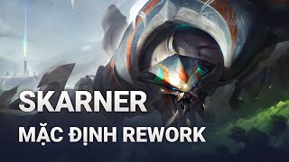 Skarner Mặc Định Rework  Liên Minh Huyền Thoại [upl. by Sivat]