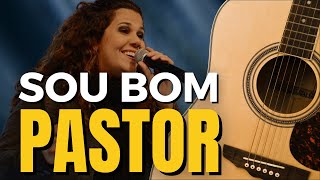 🎸 Aprenda a tocar Sou Bom Pastor  Eliana Ribeiro no Violão 🙏 [upl. by Darnell829]