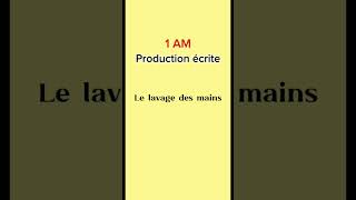 Français 1AM Le lavage des mains 1AMfrançais productionécrite lavagedesmains 1am education [upl. by Einhapets]