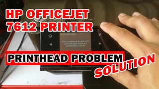 HP OFFICEJET 7612 PRINTHEAD PROBLEM  INK SYSTEM FAILURE  MISSING OR FAILED PRINTHEAD  HP PRINTER [upl. by Adnicaj]