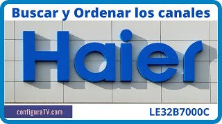 ⭐⭐Sintonizar y Ordenar canales TV Haier LE32B7000C [upl. by Shelbi]