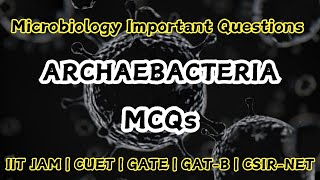 ARCHAEBACTERIA important MCQs  MICROBIOLOGY IMPORTANT QUESTIONS for IITJAM GATE CUET GATB [upl. by Philender]