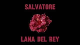 Lana Del Rey  Salvatore Lyrics [upl. by Yrennalf]