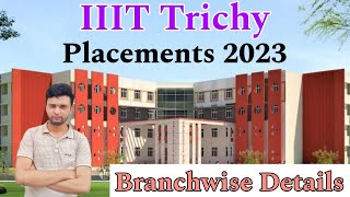 IIIT Trichy Placements 2023🔥  BTech All Branches Details😍 [upl. by Arimay]