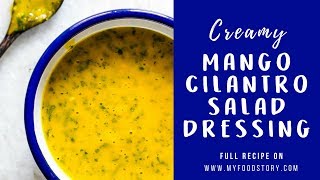 Creamy Mango Cilantro Salad Dressing Blender Gluten Free  My Food Story [upl. by Gimble]