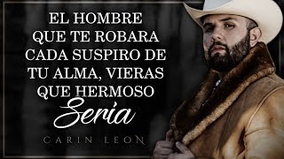 LETRA QUE HERMOSO SERÍA  Carin León Lyric Video [upl. by Radburn324]