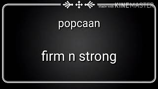 Popcaan  firm n strong lyrics [upl. by Dhaf]