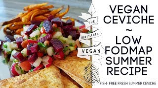 Vegan Ceviche  Low FODMAP Summer Recipe  The Irritable Vegan [upl. by Gudrin]