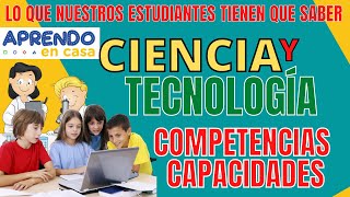 CIENCIA Y TECNOLOGIA CONOCIENDO COMPETENCIAS [upl. by Ahras822]