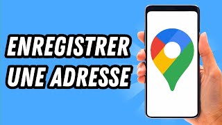 Comment enregistrer une adresse sur Google Maps GUIDE COMPLET [upl. by Peterec]