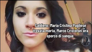 Caldiero Maria Cristina Pugliese trovata morta Marco Cristofori era sporco di sangue [upl. by Tihw]