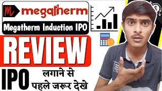 Megatherm Induction IPO Review Buy Sell Or Hold 🤑😱  Megatherm Induction IPO Detailed Analysis [upl. by Watts]