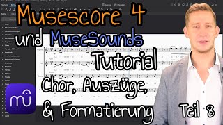 Musescore 4 Tutorial Deutsch  Teil 8 Chor notieren Auszüge erstellen amp Partitur formatieren [upl. by Neb751]