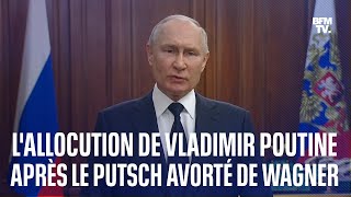 Lallocution de Vladimir Poutine après le putsch avorté de la milice Wagner [upl. by Juli]