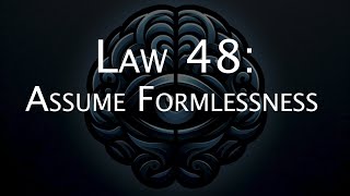 Law 48 of the 48 Laws of Power Assume Formlessness [upl. by Acinyt]