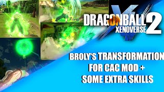 🔥🔥🔥Broly Transformation for Cac  more skills  Dragonball Xenoverse 2 Mod [upl. by Eikcid]