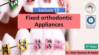 Fixed orthodontic appliances lecture 18 تقويم الأسنان للمرحلة الرابعة [upl. by Nueovas760]