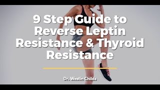 Leptin Resistance and Thyroid Resistance  8 Steps to Reverse Both [upl. by Aurora737]