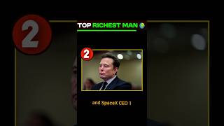 Top richest man in the world richestmen elonmusk youtubeshorts trendingshorts shortfeed shorts [upl. by Gnues705]