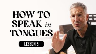 How to Speak in Tongues  Lesson 5 of the Holy Spirit  Study with John Bevere [upl. by Accem129]