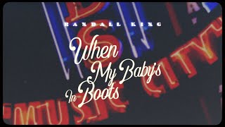 Randall King  When My Baby’s In Boots Lyric Video [upl. by Torrance]