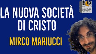 LA NUOVA SOCIETA DI CRISTO  MIRCO MARIUCCI [upl. by Atiuqal]