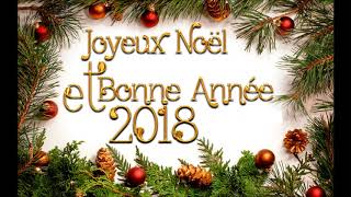 joyeux noel et bonne année 2018 [upl. by Ahsied]