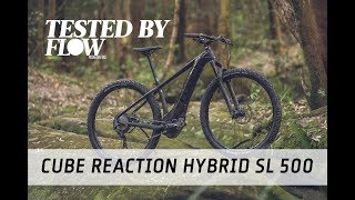 Tested Cube Reaction Hybrid SL 500 Review  Flow Mountain Bike [upl. by Gnolb806]