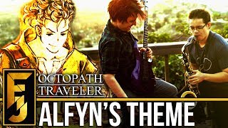 Octopath Traveler  quotAlfyns Themequot SaxGuitar Cover feat insaneintherainmusic  FamilyJules [upl. by Nosidda]