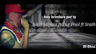 Hoy Brindare Por Ti Adan Zapata Lyrics [upl. by Borries]