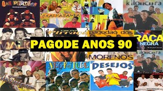 PAGODE ANOS 90  Só As Melhores [upl. by Sonitnatsnok]