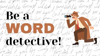 Be A Word Detective A stepbystep guide [upl. by Noll339]