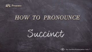 How to Pronounce Succinct Real Life Examples [upl. by Mikiso58]