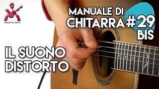 Lezione 29bis  il suono Distorto  Nuovo Manuale di Chitarra Varini [upl. by Adria]