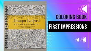 Johanna Basfords 2024 Weekly Coloring Planner  FIRST IMPRESSIONS [upl. by Lashondra]