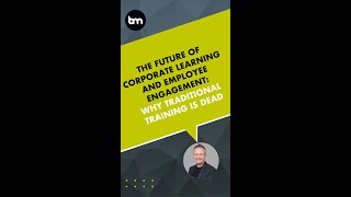 The Future of Corporate Learning and Employee Engagement Why Traditional Training is Dead [upl. by Nojed566]