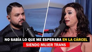 VIVÍ UN INFIERNO SIENDO TRANS EN UNA CÁRCEL DE HOMBRES Me hicieron de todo  Nataly  309 [upl. by Eiwoh]