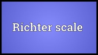 Richter scale Meaning [upl. by Latnahc]