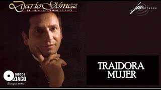 Darío Gómez  Traidora Mujer Official Audio [upl. by Gardner]