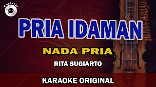 KARAOKE ORIGINAL PRIA IDAMAN NADA PRIA  RITA SUGIARTO [upl. by Riffle]