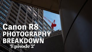 Canon R8 Photography Breakdown Episode 2 [upl. by Spanjian]