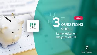 3 Questions sur la monétisation des jours de RTT [upl. by Seppala78]