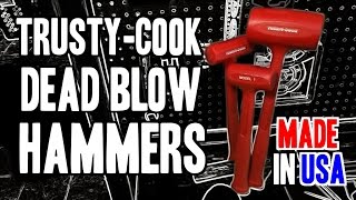 TrustyCook Dead Blow Hammers  MADE IN USA [upl. by Pratt]