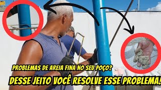 COMO RESOLVER O PROBLEMA DE AREIA FINA NO POÇO  ESSA DICA VAI TE AJUDAR [upl. by Anilak]