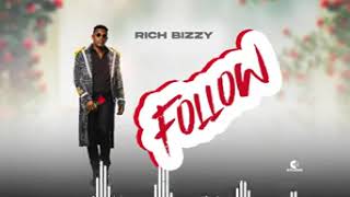 Rich Bizzy – Follow [upl. by Eiboh]