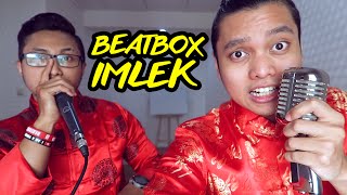 BEATBOX IMLEK  HAPPY CHINESE NEW YEAR [upl. by Ellecram]